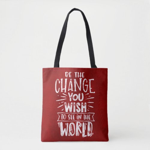 Be the change you wish tote bag