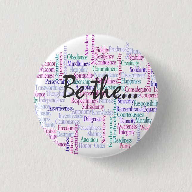 Be the Change You'd Like to See Pinback Button (Front)
