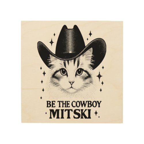 Be the cowboy Mitski Wood Wall Art