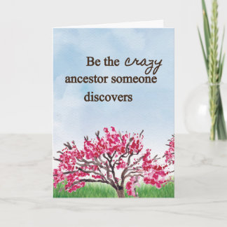 Be the Crazy Ancestor - Greeting Card