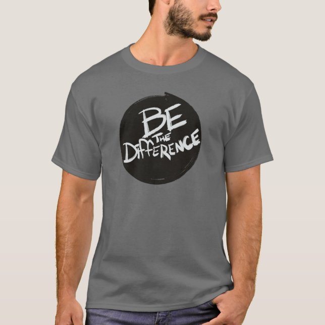 Be the Difference  T-Shirt (Front)