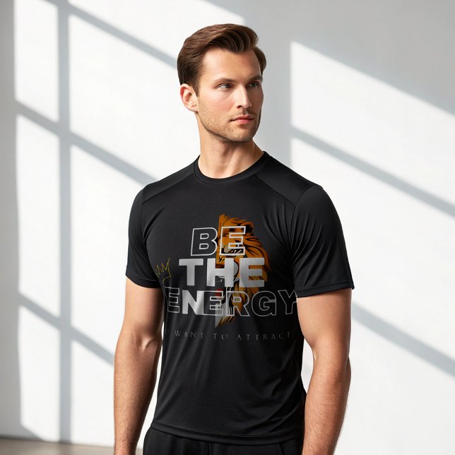 Be The Energy You Want To Attract | Alpha Mindset  T-Shirt (Creator Uploaded)