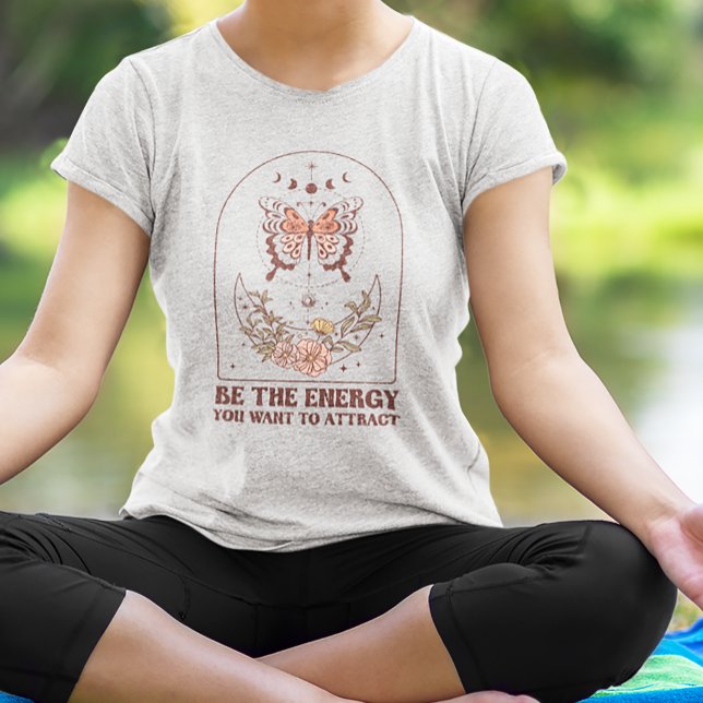 Be The Energy You Want to Attract Boho T-Shirt (Creator Uploaded)