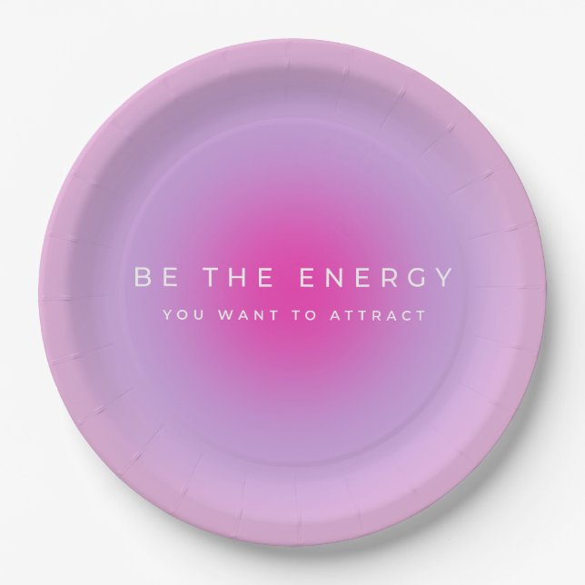 Be The Energy You Want To Attract Gradient Paper Plates (Front)