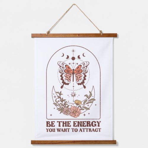 Be The Energy You Want To Attract Hanging Tapestry