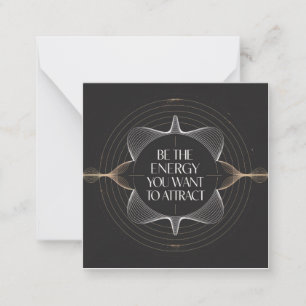 Be The Energy You Want To Attract Note Card