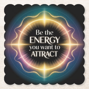 Be The Energy You Want To Attract Paper Coaster