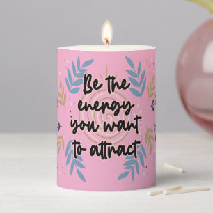 Be The Energy You Want To Attract Pillar Candle