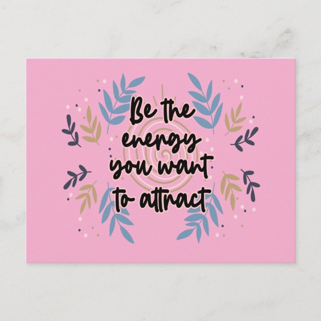 Be The Energy You Want To Attract Postcard (Front)