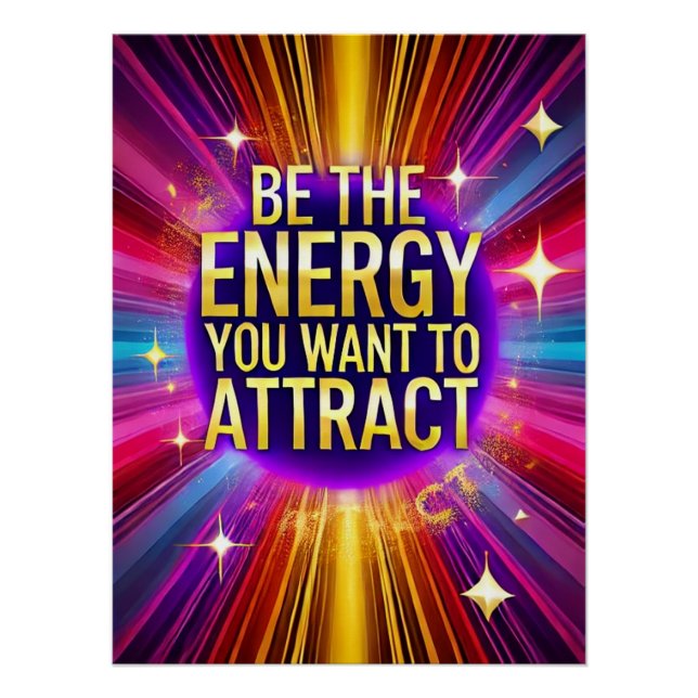Be the energy you want to attract poster (Front)