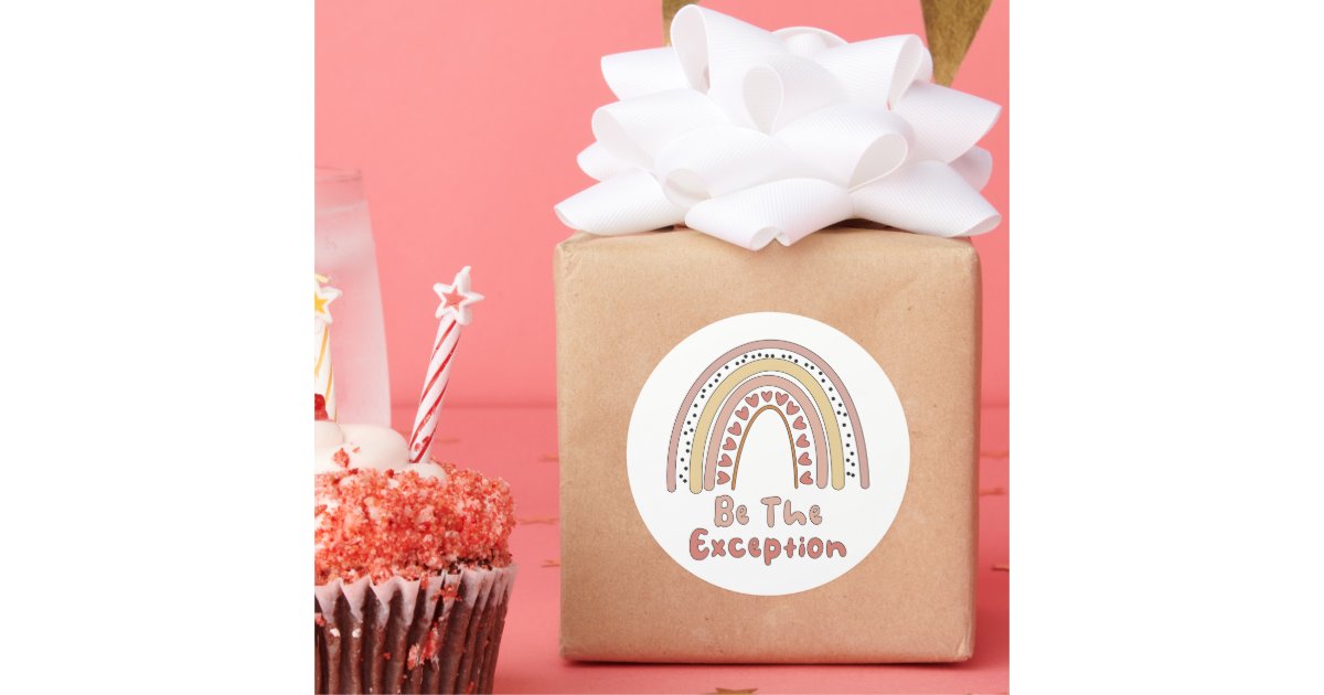 Exceptions Sticker Be the exception motivational colorful rainbow classic round sticker ...