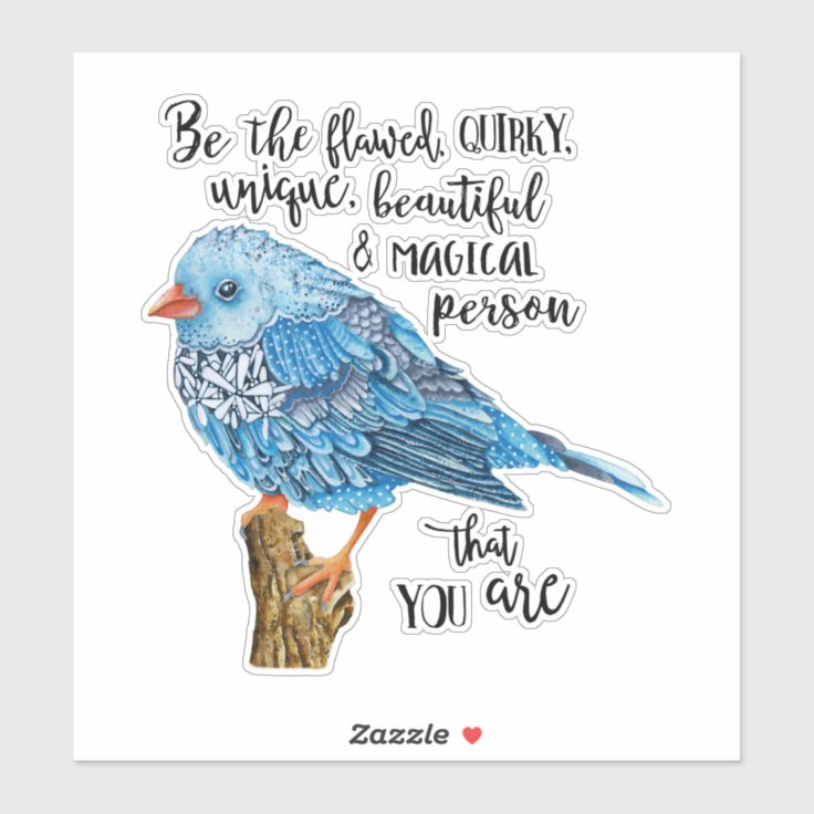 Be The Flawed Bird Sticker | Zazzle