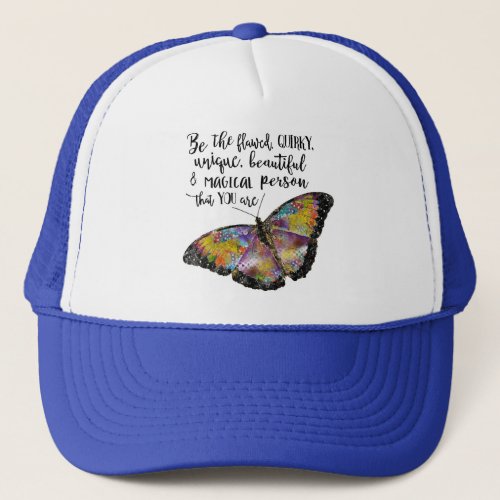Be The Flawed Butterfly Trucker Hat