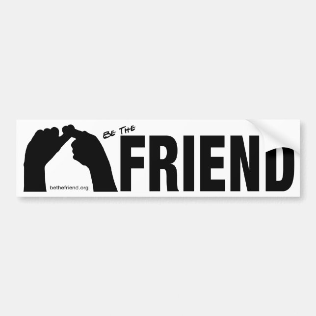 Be The Friend Bumper Sticker (Front)