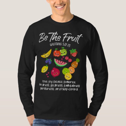 Be The Fruit Christian Verse Spirit Galatians Insp T_Shirt