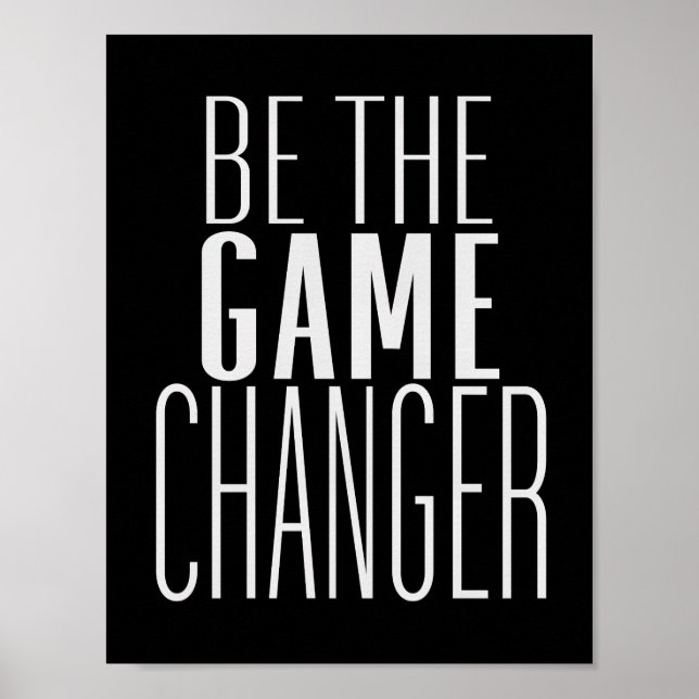 Be The Game Changer Encouraging Quote Black Poster (Front)