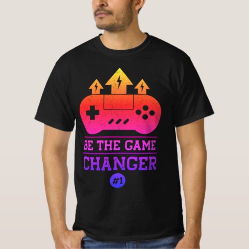 Be the Game Changer T_Shirt