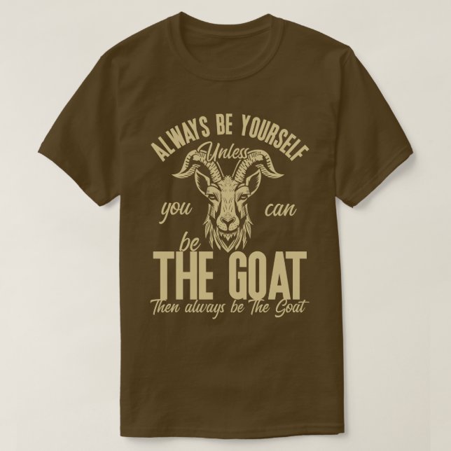 Be The Goat Mono T-Shirt (Design Front)