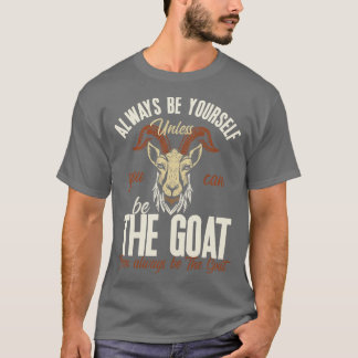 Be The Goat T-Shirt