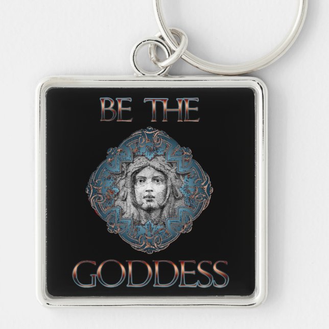 Be The Goddess Keychain (Front)