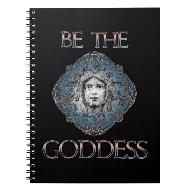 Be The Goddess Notebook (Front)