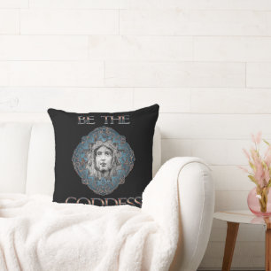 Be The Goddess Throw Pillow