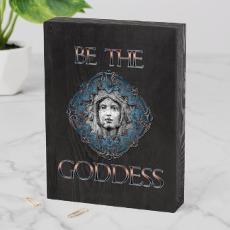 Be The Goddess Wood Box Sign