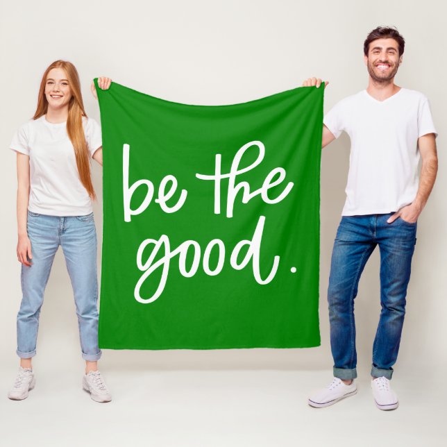 Be The Good Fleece Blanket (In Situ)
