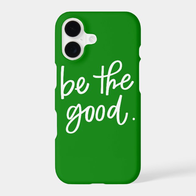 Be The Good Iphone Case (Back)
