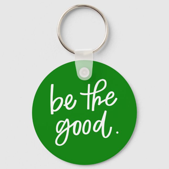 Be The Good Keychain (Front)
