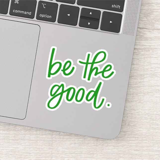 Be The Good Sticker (Detail)