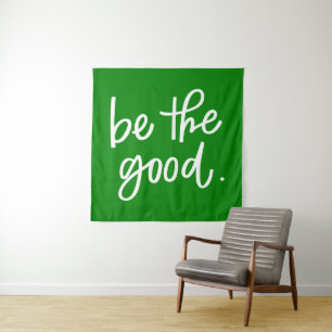 Be The Good Tapestry