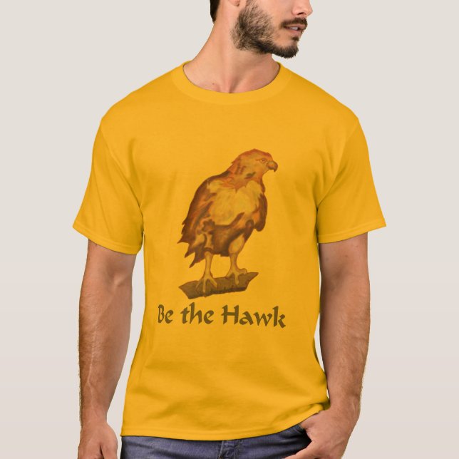 Be the Hawk T-Shirt (Front)