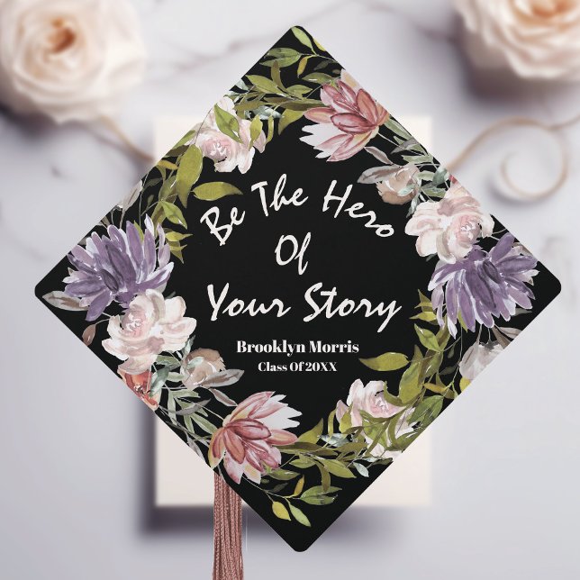 "Be The Hero Of Your Story" Floral Graduation Cap Topper (Creator Uploaded)
