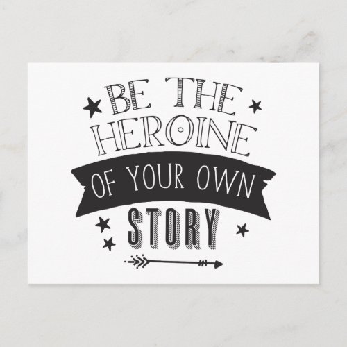 be the heroine of your own story postcard