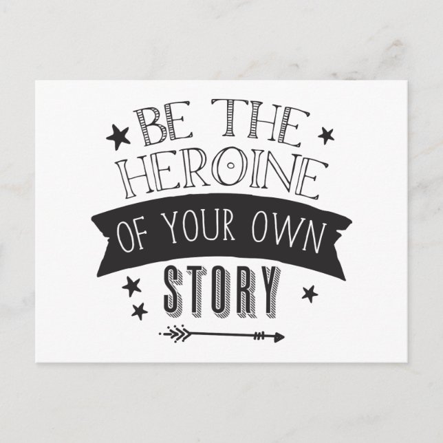be the heroine of your own story postcard (Front)