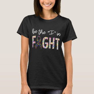 Be The I In Fight Cancer Support T-Shirt