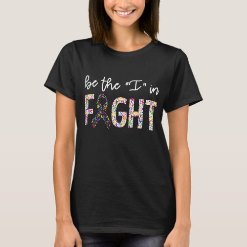 Be The I In Fight Cancer Support T_Shirt