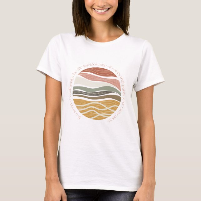 Be The Kaleidoscope Boho Tee! T-Shirt (Front)