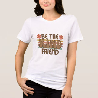 Be the Kind Friend – Retro Flower Power Vibes Tri-Blend Shirt
