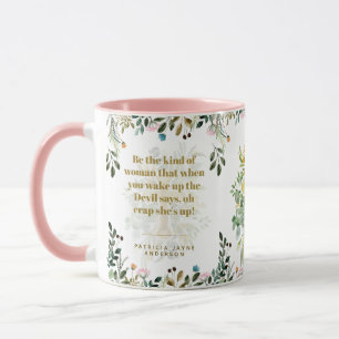 Be the kind of woman Devil Says Oh Crap She's Up Mug