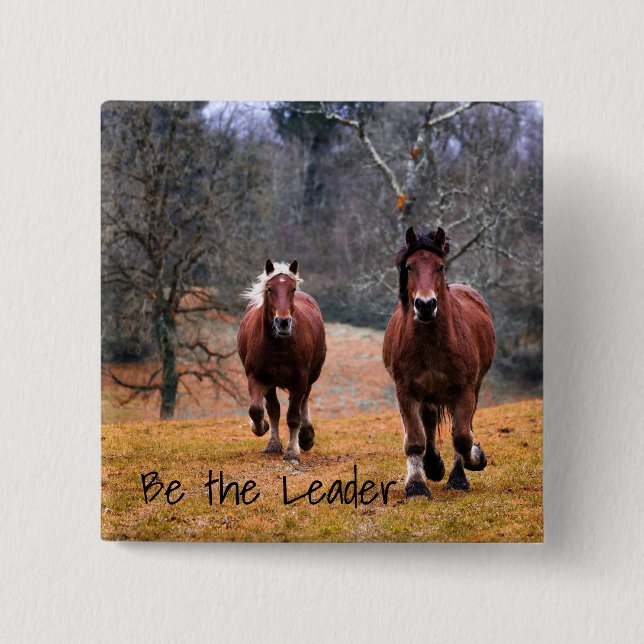 Be the Leader Horses Racing Pinback Button (Front)