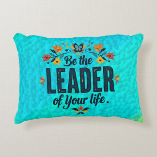 Be the Leader of Your Life Accent Pillow