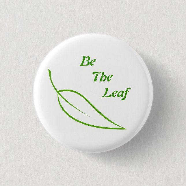 Be The Leaf Button (Front)
