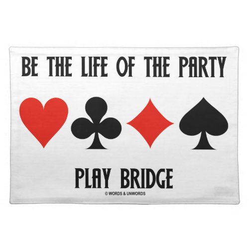 Be The Life Of The Party Play Bridge Card Suits Cloth Placemat
