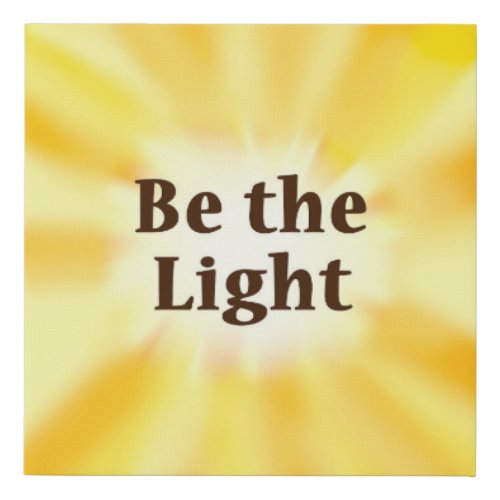 Be the light bright yellow uplifting affirmation faux canvas print