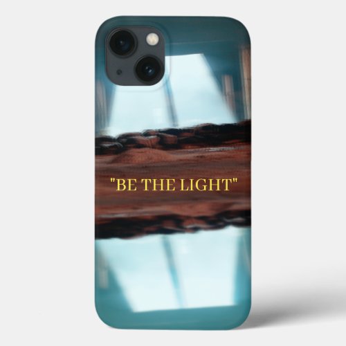 Be The light  iPhone 13 Case