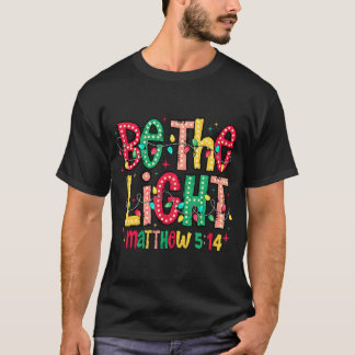 Be The Light Christian Christmas T-Shirt