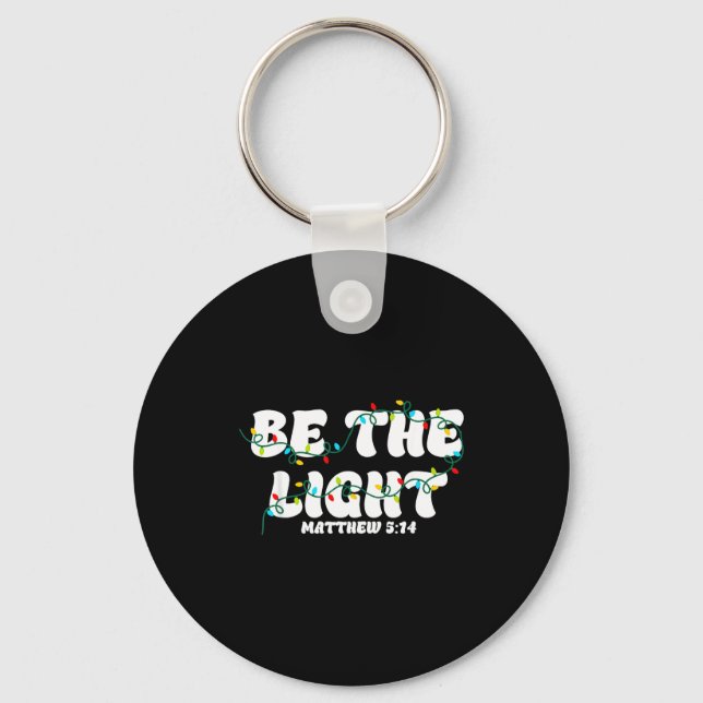 Be The Light Christmas Matthew 5_14 Faith Christia Keychain (Front)