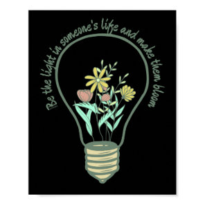 BE THE LIGHT IN SOMEONES LIFE... inspirational     Poster